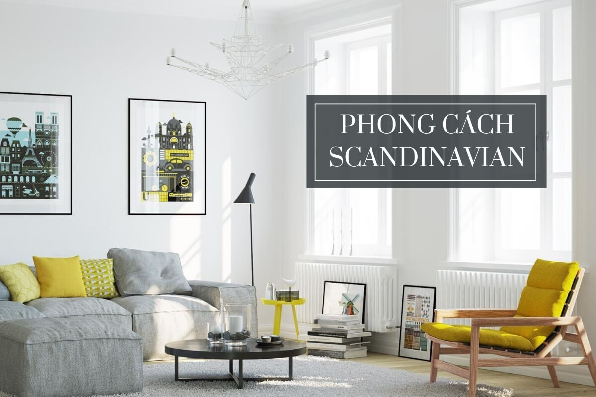 Phong cách nội thất Scandinavian đơn giản nhưng đầy tinh tế