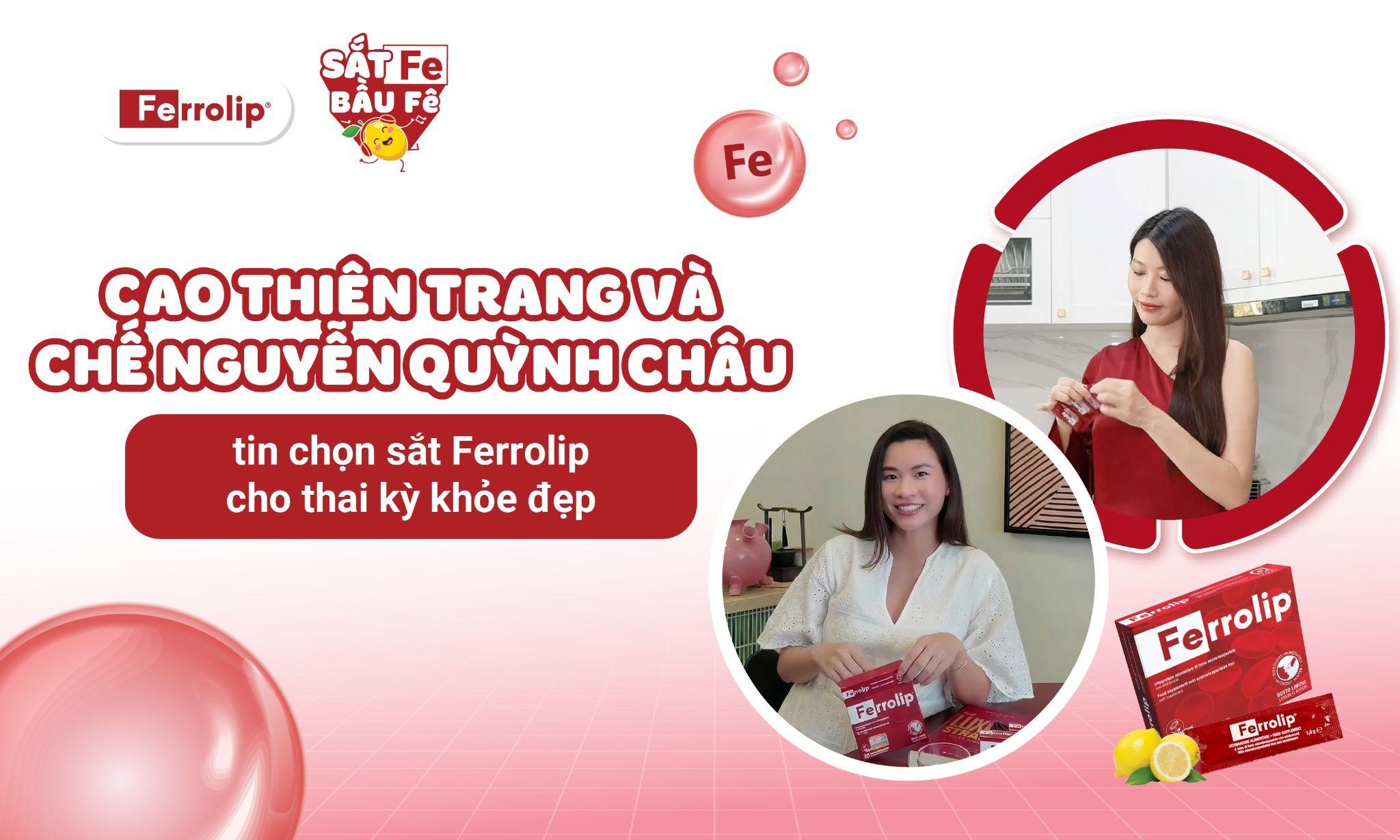 Cao Thiên Trang và Chế Nguyễn Quỳnh Châu tin chọn sắt Ferrolip cho thai kỳ khỏe đẹp