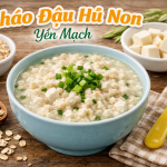 5 món cháo đậu hũ non dễ nấu, giàu dinh dưỡng cho bé ăn dặm mỗi ngày